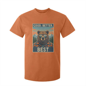 Good Better Best Motivational Hiking Bear T Shirt For Kid Outdoor Adventure Poster Graphic TS02 Orange Print Your Wear