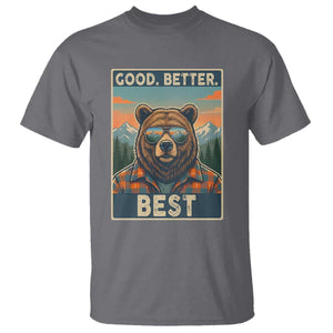 Good Better Best Motivational Hiking Bear T Shirt Outdoor Adventure Poster Graphic TS02 Charcoal Print Your Wear