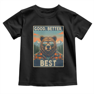 Good Better Best Motivational Hiking Bear Toddler T Shirt Outdoor Adventure Poster Graphic TS02 Black Print Your Wear