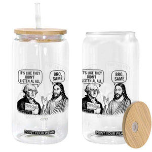 Funny George Washington and Jesus Satire Glass Can Political Commentary Founding Fathers and Faith TS02 Print Your Wear