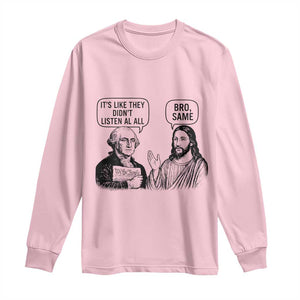 Funny George Washington and Jesus Satire Long Sleeve Shirt Political Commentary Founding Fathers and Faith TS02 Light Pink Print Your Wear