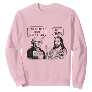 Funny George Washington and Jesus Satire Sweatshirt Political Commentary Founding Fathers and Faith TS02 Light Pink Print Your Wear