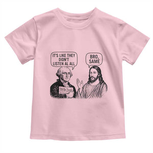 Funny George Washington and Jesus Satire Toddler T Shirt Political Commentary Founding Fathers and Faith TS02 Light Pink Print Your Wear