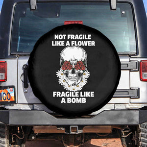 Floral Skull Spare Tire Cover Not Fragile Like A Flower Fragile Like A Bomb TS02 No hole Black Print Your Wear