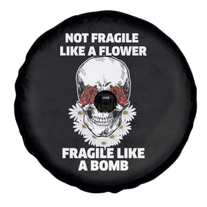 Floral Skull Spare Tire Cover Not Fragile Like A Flower Fragile Like A Bomb TS02 Print Your Wear