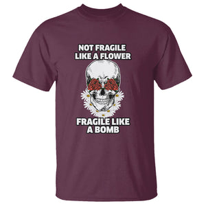 Floral Skull T Shirt Not Fragile Like A Flower Fragile Like A Bomb TS02 Maroon Printyourwear