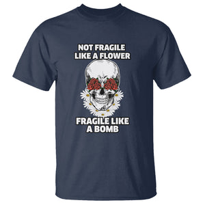 Floral Skull T Shirt Not Fragile Like A Flower Fragile Like A Bomb TS02 Navy Printyourwear