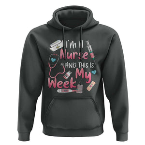 Nurse Appreciation Hoodie I'm A Nurse And This Is My Week Nursing Scrub Life TS02 Dark Heather Print Your Wear