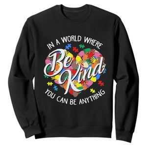 Autism Awareness Sweatshirt In A World Where You Can Be Anything Be Kind Diversity Inclusion TS02 Black Printyourwear