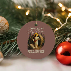 Funny Jesus Ceramic Ornament Coming Out Of My Cave And I've Been Doing Just Fine TS02 1pc Mocha Print Your Wear