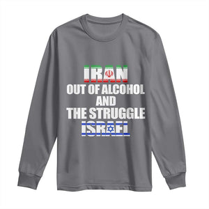 Iran Out Of Alcohol And The Struggle Israel Flag Long Sleeve Shirt Funny Wordplay Political Satire TS02 Charcoal Print Your Wear