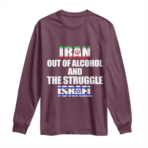 Iran Out Of Alcohol And The Struggle Israel Flag Long Sleeve Shirt Funny Wordplay Political Satire TS02 Maroon Print Your Wear
