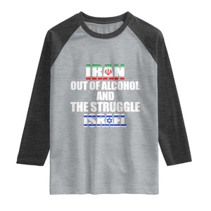 Iran Out Of Alcohol And The Struggle Israel Flag Raglan Shirt Funny Wordplay Political Satire TS02 Heather Gray Heather Charcoal Print Your Wear