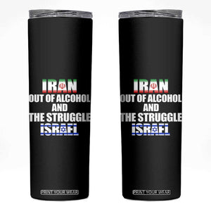 Iran Out Of Alcohol And The Struggle Israel Flag Skinny Tumbler Funny Wordplay Political Satire TS02 Black Print Your Wear