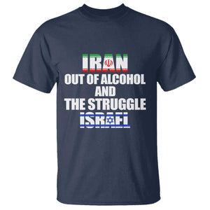 Iran Out Of Alcohol And The Struggle Israel Flag T Shirt - Funny Wordplay Political Satire TS02 Navy Print Your Wear