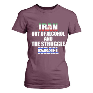 Iran Out Of Alcohol And The Struggle Israel Flag T Shirt For Women Funny Wordplay Political Satire TS02 Maroon Print Your Wear