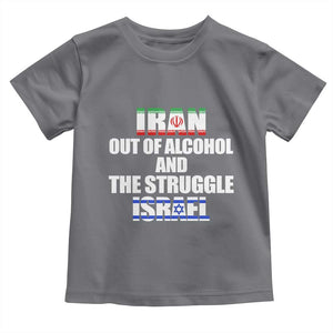 Iran Out Of Alcohol And The Struggle Israel Flag Toddler T Shirt Funny Wordplay Political Satire TS02 Charcoal Print Your Wear