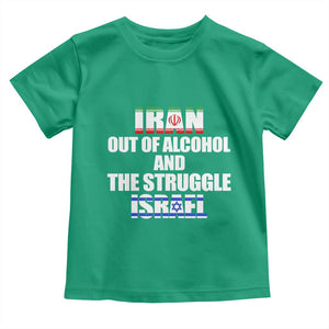 Iran Out Of Alcohol And The Struggle Israel Flag Toddler T Shirt Funny Wordplay Political Satire TS02 Irish Green Print Your Wear