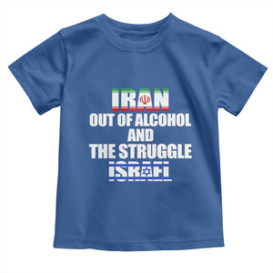Iran Out Of Alcohol And The Struggle Israel Flag Toddler T Shirt Funny Wordplay Political Satire TS02 Royal Blue Print Your Wear
