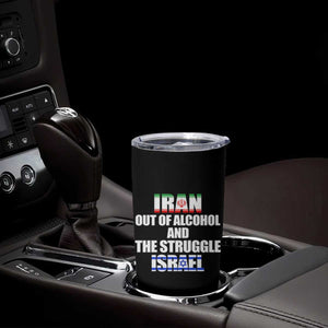 Iran Out Of Alcohol And The Struggle Israel Flag Tumbler Cup Funny Wordplay Political Satire TS02 Print Your Wear