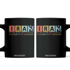 Iran The War Is Meant To Be Continuous Vintage Graphic Coffee Mug Orwell Quotes Geopolitical Satire TS02 Black Print Your Wear