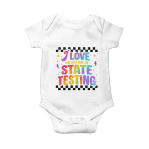 Funny I Love The Last Day Of State Testing Baby Onesie Retro Rainbow Test Day Celebration Teacher Student TS02 White Print Your Wear