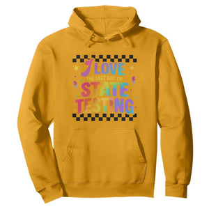 Funny I Love The Last Day Of State Testing Hoodie Retro Rainbow Test Day Celebration Teacher Student TS02 Gold Print Your Wear