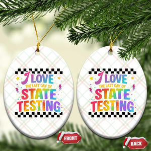 Funny I Love The Last Day Of State Testing Ceramic Ornament Retro Rainbow Test Day Celebration Teacher Student TS02 Print Your Wear