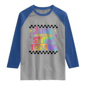 Funny I Love The Last Day Of State Testing Raglan Shirt Retro Rainbow Test Day Celebration Teacher Student TS02 Sport Gray Royal Print Your Wear