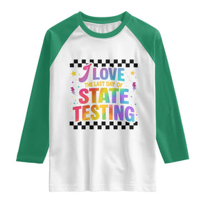 Funny I Love The Last Day Of State Testing Raglan Shirt Retro Rainbow Test Day Celebration Teacher Student TS02 White Kelly Green Print Your Wear