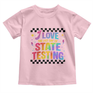 Funny I Love The Last Day Of State Testing Toddler T Shirt Retro Rainbow Test Day Celebration Teacher Student TS02 Light Pink Print Your Wear
