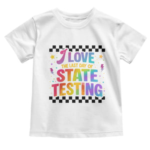Funny I Love The Last Day Of State Testing Toddler T Shirt Retro Rainbow Test Day Celebration Teacher Student TS02 White Print Your Wear