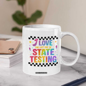 Funny I Love The Last Day Of State Testing Coffee Mug Retro Rainbow Test Day Celebration Teacher Student TS02 Print Your Wear