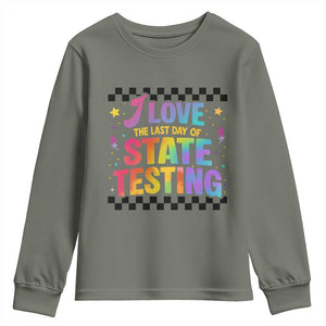 Funny I Love The Last Day Of State Testing Youth Sweatshirt Retro Rainbow Test Day Celebration Teacher Student TS02 Military Green Print Your Wear