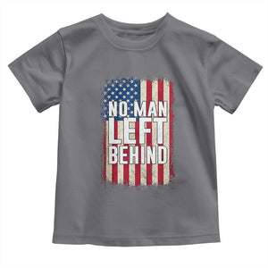 No Man Left Behind Patriotic Toddler T Shirt Distressed American Flag TS02 Charcoal Print Your Wear