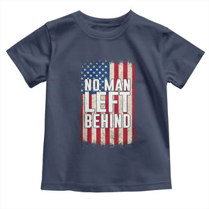No Man Left Behind Patriotic Toddler T Shirt Distressed American Flag TS02 Navy Print Your Wear