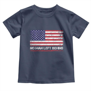 No Man Left Behind Distressed USA Flag Toddler T Shirt Patriotic US Military Brotherhood TS02 Navy Print Your Wear