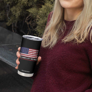 No Man Left Behind Distressed USA Flag Tumbler Cup Patriotic US Military Brotherhood TS02 Print Your Wear