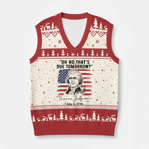 Thomas Jefferson July 3 1776 Historical Meme V-Neck Knit Sweater Vest Oh No That is Due Tomorrow TS02 Beige Red Print Your Wear