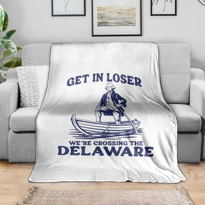 Get In Loser We are Crossing The Delaware Throw Blanket Funny George Washington Nautical Humor Graphic TS02 Print Your Wear