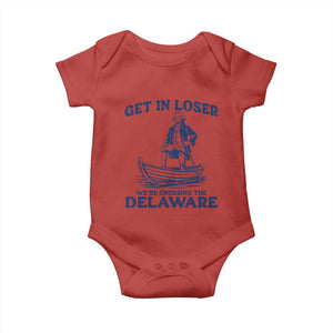 Get In Loser We are Crossing The Delaware Baby Onesie Funny George Washington Nautical Humor Graphic TS02 Red Print Your Wear