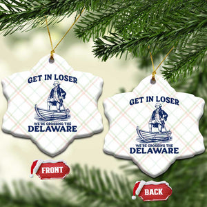 Get In Loser We are Crossing The Delaware Ceramic Ornament Funny George Washington Nautical Humor Graphic TS02 Print Your Wear