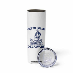 Get In Loser We are Crossing The Delaware Skinny Tumbler Funny George Washington Nautical Humor Graphic TS02 Print Your Wear