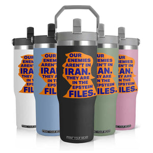 Our Enemies Aren't In Iran Flip Straw Tumbler Epstein Files Silhouette Political Satire TS02 Print Your Wear