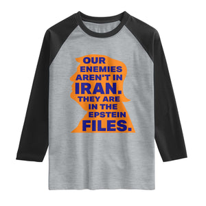 Our Enemies Aren't In Iran Raglan Shirt Epstein Files Silhouette Political Satire TS02 Heather Gray Black Print Your Wear