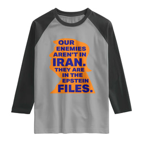 Our Enemies Aren't In Iran Raglan Shirt Epstein Files Silhouette Political Satire TS02 Sport Gray Black Print Your Wear