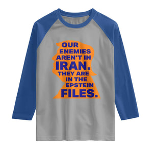 Our Enemies Aren't In Iran Raglan Shirt Epstein Files Silhouette Political Satire TS02 Sport Gray Royal Print Your Wear