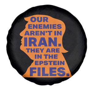 Our Enemies Aren't In Iran Spare Tire Cover Epstein Files Silhouette Political Satire TS02 Print Your Wear