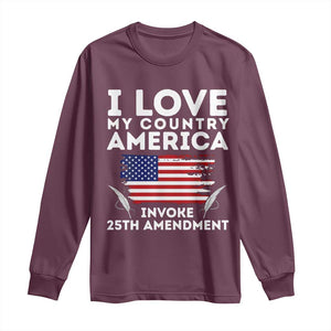 I Love My Country Invoke 25th Amendment Long Sleeve Shirt Distressed Flag Patriotic Political Satire TS02 Maroon Print Your Wear