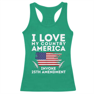 I Love My Country Invoke 25th Amendment Racerback Tank Top Distressed Flag Patriotic Political Satire TS02 Irish Green Print Your Wear